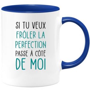 quotedazur - Mug Humour Si Tu Veux Frôler La Perfection Passe A Côté De Moi - Tasse Cadeau Humour - Bleu/Céramique (quotedazur france, neuf)