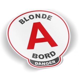 SC ® - Sticker/Autocollant - Disque A Jeune Conducteur " Blonde à bord " Jeune permis Danger Humour - Fabrication Française (S-C, neuf)