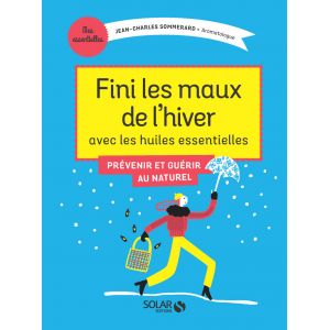 Solar - Livre Fini les maux de l'hiver avec les huiles essentielles