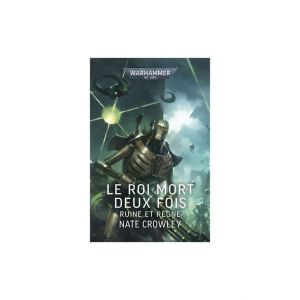 Livre Black Library Le Roi Mort Deux Fois: Ruine et R&egrave;gne - Recueil Warhammer 40,000, novellas et nouvelles - Fran&ccedil;ais - Couverture illustr&eacute;e vert/noir - Neuf