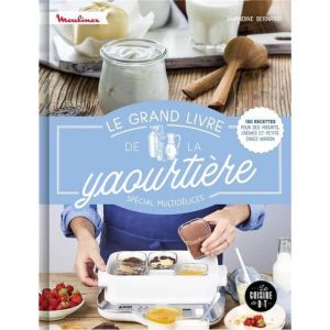 Livre - Yaourti&egrave;re Multi d&eacute;lices - Le Grand Livre de recettes