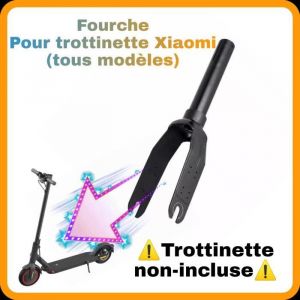 Fourche Xiaomi M365 pro 1S essential MI Scooter 3 trottinette &eacute;lectrique de remplacement tous mod&egrave;les xiaomi. [Fourche seule]