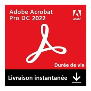 Adobe Acrobat Pro DC 2022 Multilingue - Logiciel Pc à télécharger  .