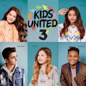 Album - Kids United - Forever United / kids united 3 - Vari&eacute;t&eacute; fran&ccedil;aise - 2015 - UNICEF France