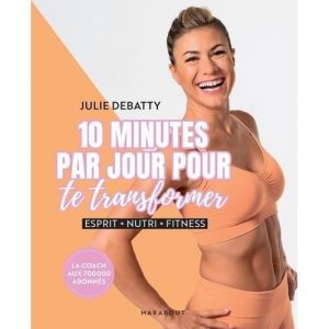 10 minutes par jour pour te transformer - Esprit nutri fitness