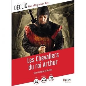 Livre - BELIN - LES CHEVALIERS DU ROI ARTHUR - Texte adapt&eacute; 5e - 189 pages - Illustr&eacute;