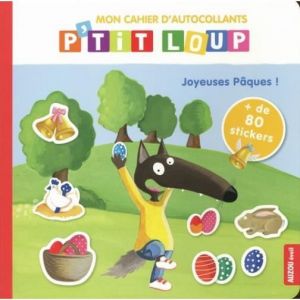 Cahier dautocollants - Ptit Loup - Joyeuses P&acirc;ques - + de 80 stickers - 11 sc&egrave;nes &agrave; compl&eacute;ter - Mixte