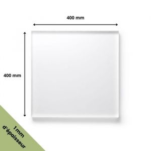Plaque verre acrylique transparent 1 mm - 40 x 40 cm (400 x 400 mm) - Verre synthétique - Plaque PET/APET - Plexiglass