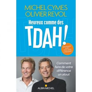 Heureux comme des TDAH ! Comment faire de votre diff&eacute;rence un atout