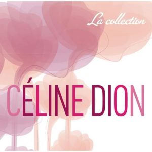 La collection by Céline Dion
