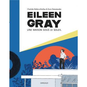 Eileen Gray - Une maison sous le soleil