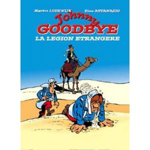 johnny goodbye ; la l&eacute;gion etrang&egrave;re