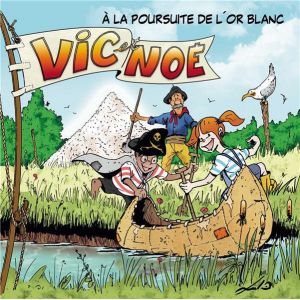Vic et No&eacute; Tome 7 : A la poursuite de l'or blanc