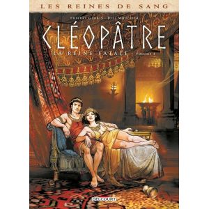 Les reines de sang - Cl&eacute;op&acirc;tre, la reine fatale tome 4