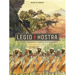 Legio Nostra - La l&eacute;gion &eacute;trang&egrave;re d'hier et d'aujourd'hui