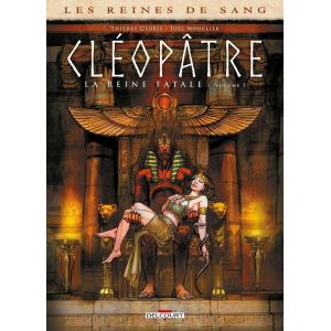 Les reines de sang - Cl&eacute;op&acirc;tre, la reine fatale tome 5