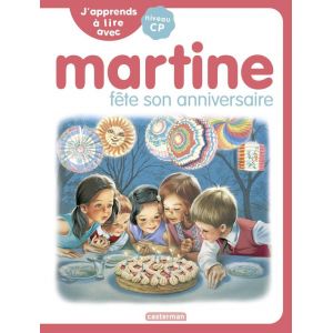 Je Commence &agrave; Lire Avec Martine : J'apprends &agrave; Lire Avec Martine : Martine F&ecirc;te Son Anniversaire