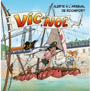 Vic et No&eacute; Tome 12 : Alerte &agrave; l'arsenal de Rochefort
