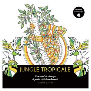 Carnet Happy coloriage Jungle Tropicale - Dessain et Tolra