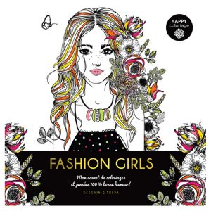 Carnet Happy coloriage Fashion Girls - Dessain et Tolra
