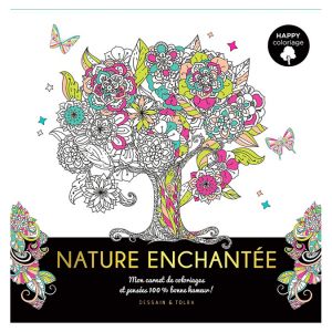 Carnet Happy coloriage Nature Enchant&eacute;e - Dessain et Tolra