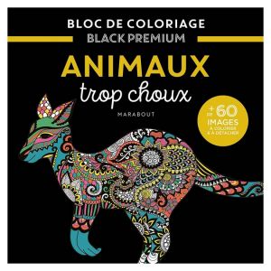 Bloc de coloriage Black Premium Animaux trop choux - Marabout