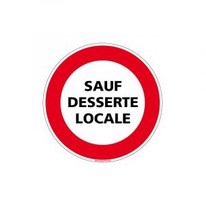 Signaletique.biz France - panneau interdiction de circuler - sauf desserte locale (L0174) - Plastique pvc 1,5 mm - Diamètre 450 mm