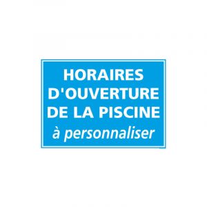Panneau horaires d'ouverture piscine a personnaliser (H0210) - Plastique pvc 1,5 mm - 600 x 420 mm