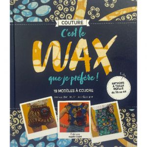 Livre C'est le wax que je pr&eacute;f&egrave;re - Mondial Tissus