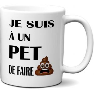 Eryi-Tasse Mug Cadeau Humour Original - Je Suis À Un Pet- - Drole Rigolo Amusant Marrant - Neuf