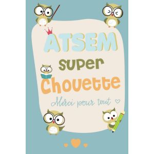 KALANKA-Cadeau ATSEM Maternelle | ATSEM super chouette: Cadeau Pour Atsem maternelle | Carnet de notes pour Atsem - Cadeau fin d'année remerciement Atsem. - Neuf
