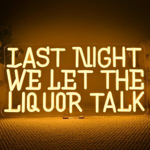 Last Night We Let The Liquor Talk Enseignes Au N&eacute;on Pour D&eacute;coration Murale Lumi&egrave;re Au N&eacute;ons Panneau N&eacute;on Led Chaud Pour Panneau N&eacute;ons Lettres Pour Bar,Club, Boutique,Pub,Caf&eacute; - Neuf