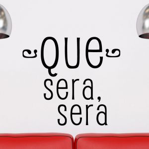 Sticker Citation Espagnol - Que sera, sera