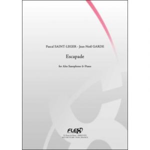 Escapade - P. SAINT-LEGER - J. N. GARDE - Saxophone Alto et Piano - FLEX Editions