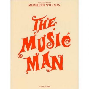Partitions vari&eacute;t&eacute;, pop, rock... MUSIC SALES WILLSON MEREDITH THE MUSIC MAN VOCAL SCORE - CHORAL Musique films - com&eacute;dies musical