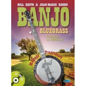 Bluegrass Banjo A 5 Cordes Methode Par Bill Keith Et Jean-Marie Redon + Cd