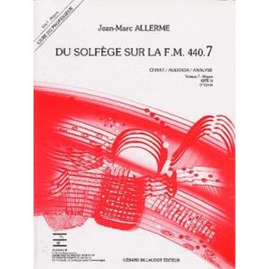 Méthodes et pédagogie BILLAUDOT ALLERME JEAN-MARC - DU SOLFEGE SUR LA FM 440.7 CHANT / AUDITION / ANALYSE (PROFESSEUR) Formation musicale - solfège