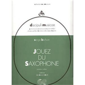 Jouez Du Saxophone Premier Cahier Par S. Bichon