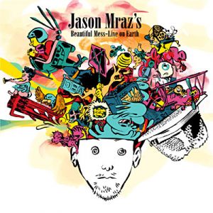 Jason Mraz's beautiful mess - Live from Earth - Inclus DVD bonus