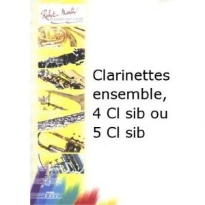 Partitions classique ROBERT MARTIN POMMIER J.P. - CLARINETTES ENSEMBLE, 4 CLARINETTES SIB OU 5 CLARINETTES SIB Clarinette