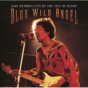 Blue Wild Angel: Jimi Hendrix Live at The Isle of Wight