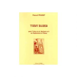 Partitions Classique Combre Proust Pascal - Tuba Blues - Tuba En Ut, Saxhorn Sib Ou Euphonium Et Piano Tuba
