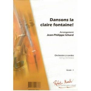 Partitions classique ROBERT MARTIN ICHARD J.P. - DANSONS LA CLAIRE FONTAINE Ensemble à cordes