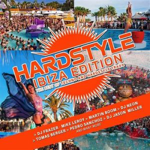 Hardstyle / Ibiza Edition : The Best Of Techno And Hardstyle Traxx