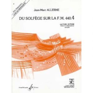 Méthodes et pédagogie BILLAUDOT ALLERME JEAN-MARC - DU SOLFEGE SUR LA FM 440.4 LECTURE / RYTHME (PROF.) Formation musicale - solfège