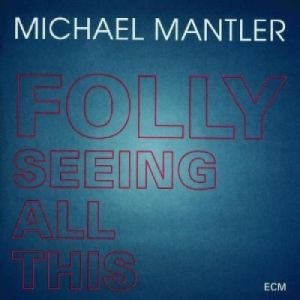 Folly seeing all this