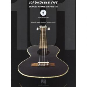101 Ukulele Tips Stuff All Pros Know And Use + Cd