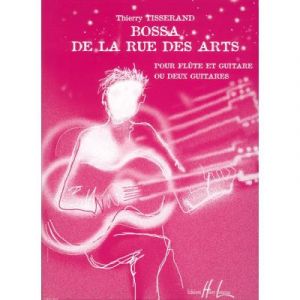 Partitions classique LEMOINE TISSERAND THIERRY - BOSSA DE LA RUE DES ARTS - 2 GUITARES OU FLUTE, GUITARE Guitare