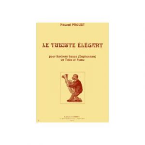 Partitions Classique Combre Proust Pascal - Le Tubiste Elegant - Saxhorn Basse Ou Euphonium Ou Tuba Et Piano Autres Cuivres