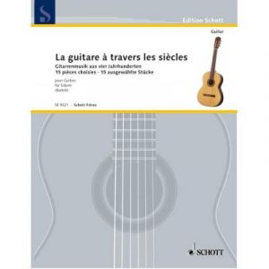 Partitions classique SCHOTT FRERES BARTOLI RENE - LA GUITARE A TRAVERS LES SIECLES - GUITARE Guitare